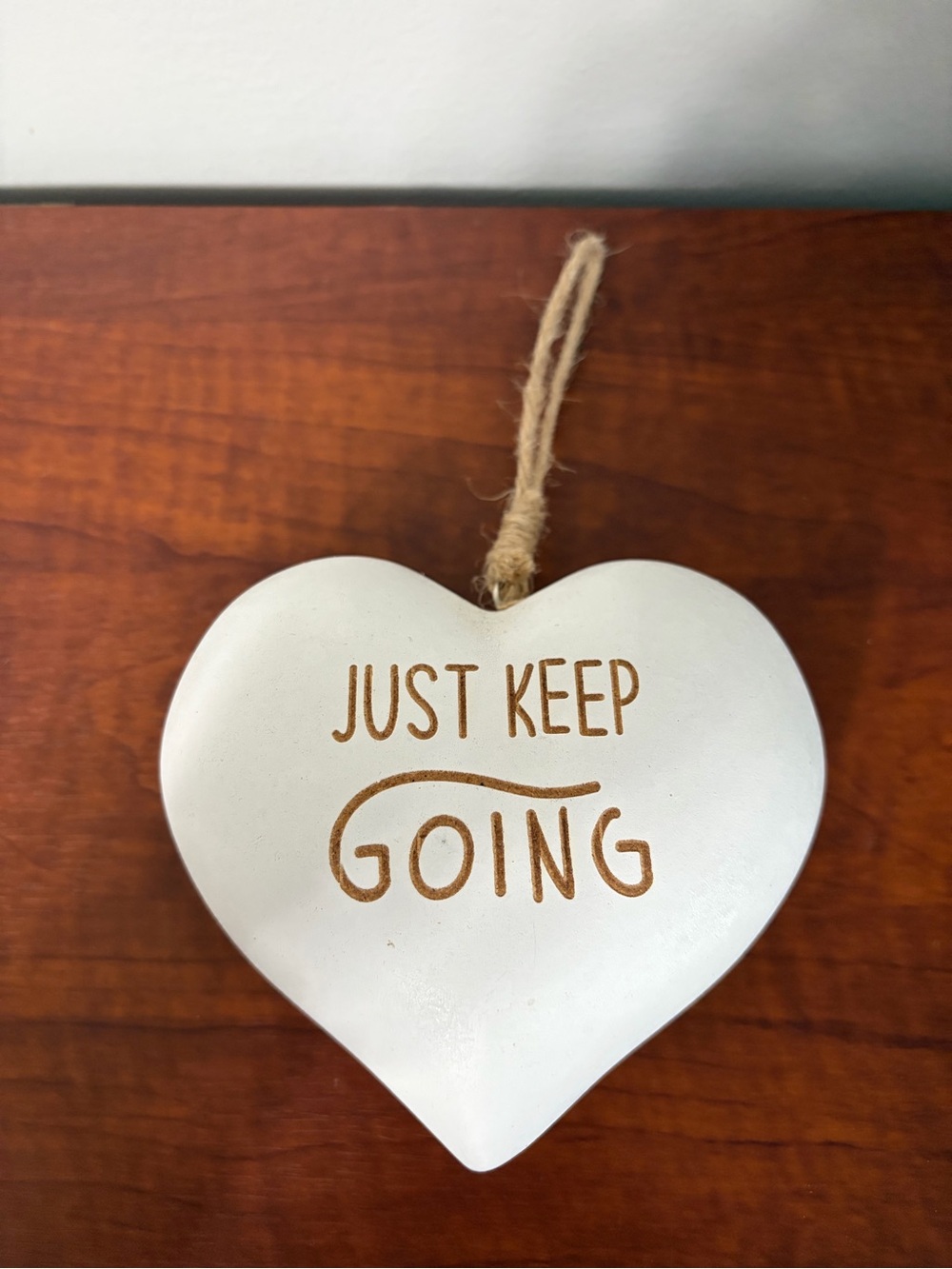 White Heart Hanging Sign "Just Keep Going"